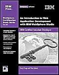 An Introduction To Web Application Development With Ibm Websphere Studio: Ibm Certified Associate Developer (Ibm Certification S