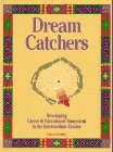 Dream Catchers: Developing Career and Educational Awareness in the Intermediate Grades,Used