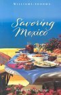 Savoring Mexico: Recipes and Reflections on Mexican Cooking,Used