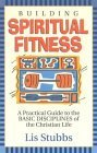 Building Spiritual Fitness: A Practical Guide to the Basic Disciplines of the Christian Life,Used
