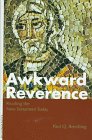 Awkward Reverence: Reading the New Testament Today,New