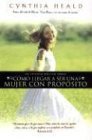 Como llegar a ser una Mujer con Proposito : Becoming a Woman of purpose,Used
