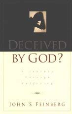 Deceived By God: A Journey Through The Experience Of Suffering,New