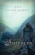The Good Shepherd Prayer Journal(2012 Edition),Used