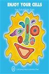 Enjoy Your Cells: (Enjoy Your Cells Series 1),New