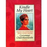 Kindle My Heart: Wisdom And Inspiration From A Living Master,New