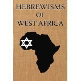 Hebrewisms of West Africa: From Nile to Niger With the Jews,Used