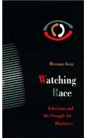 Watching Race: Television and the Struggle for Blackness