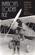 Aviation's Golden Age: Portraits from the 1920's and 1930's,New