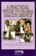 A Practical Guide to Global Health Service,Used