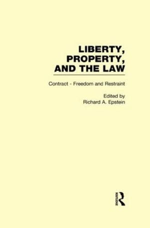 Contract : Freedom And Restraint (Liberty, Property, And The Law, Volume 4),Used