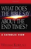 What Does The Bible Say About The End Times?: A Catholic View,Used