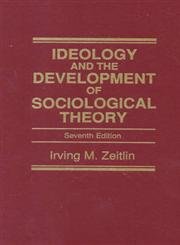 Ideology and the Development of Sociological Theory (7th Edition),Used