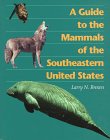 A Guide to the Mammals of the Southeastern United States,Used