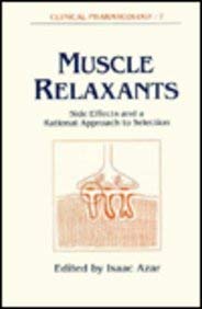 Muscle Relaxants: Side Effects and a Rational Approach to Selection (Clinical Pharmacology Series),Used