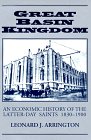 Great Basin Kingdom: An Economic History of LatterDay Saints 18301900,Used