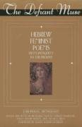 The Defiant Muse: Hebrew Feminist Poems from Antiquity: A Bilingual Anthology (The Defiant Muse Series) (Hebrew Edition),Used