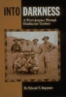 Into Darkness: A Pilots Journey Through Headhunter Territory,Used