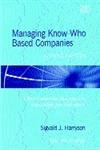 Managing KnowWho Based Companies, Second Edition: A Multinetworked Approach to Knowledge and Innovation Management,Used