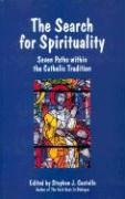 The Search for Spirituality: Seven Paths within the Catholic Tradition,Used
