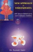 New Approach to Visistadvaita: With Special Reference to Svaminarayana Vedanta,Used