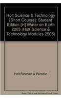 Holt Science & Technology: Student Edition (H) Water on Earth 2005,Used