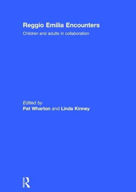 Reggio Emilia Encounters: Children and adults in collaboration,Used