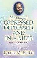 No Longer Oppressed, Depressed, and in a Mess!,Used