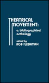 Theatrical Movement: A Bibliographical Anthology,Used