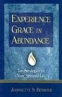Experience Grace in Abundance: Ten Strategies for Your Spiritual Life,Used