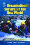 Organizational Survival in the New World: The Intelligent Complex Adaptive System (Kmci Press Series),Used