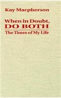 When in Doubt, Do Both: The Times of My Life,Used