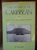 A Brief History Of The Caribbean: From The Arawak And The Carib To The Present,Used