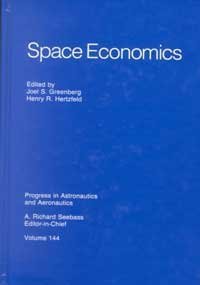 Space Economics (Progress in Astronautics & Aeronautics),Used
