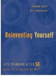 Reinventing Yourself: Life Planning After 50 Using the Strong and Mbti,Used
