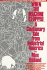 When the Machine Stopped: A Cautionary Tale from Industrial America,New