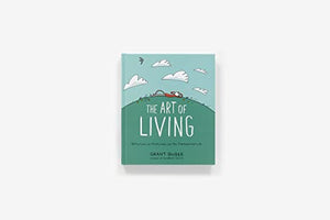 The Art of Living: Reflections on Mindfulness and the Overexamined Life,Used