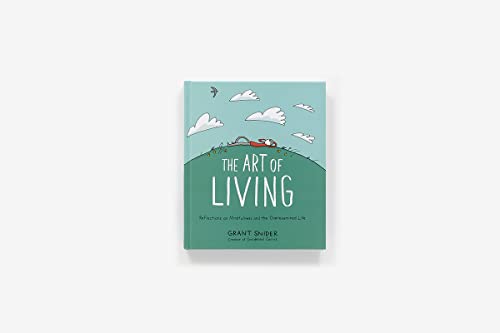 The Art of Living: Reflections on Mindfulness and the Overexamined Life,Used