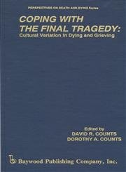 Coping with the Final Tragedy: Cultural Variation in Dying and Grieving (Perspectives on Death and Dying),Used