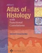 DiFiore's Atlas of Histology With Functional Correlations,New