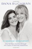 A Special Education: One Family'S Journey Through The Maze Of Learning Disabilities,Used