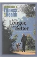 Live Longer, Live Better: Personal Advice from Mayo Clinic Experts (Compact Guide to Fitness & Health),Used