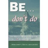 BE ... don't Do : The Sherpa Guide to Coaching for Managers,Used