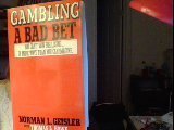Gambling: A Bad Bet : You Can't Win for Losing...in More Ways Than You Can Imagine,Used