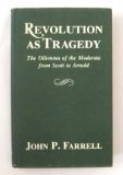 Revolution As Tragedy: The Dilemma of the Moderate from Scott to Arnold,Used