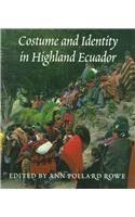 Costume And Identity In Highland Ecuador (Samuel And Althea Stroum Books Xx),Used