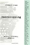 Namedropping: Mostly Literary Memoirs,New
