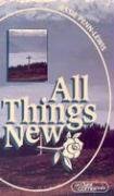 All Things New: Also Includes Much Fruit : The Story of a Grain of Wheat (Overcome Books),Used
