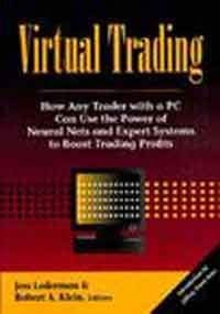 Virtual Trading: How Any Trader With a PC Can Use the Power of Neural Nets and Expert Systems to Boost Trading Profits,Used