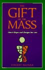 Gift of the Mass: How It Shapes and Changes Our Lives,Used